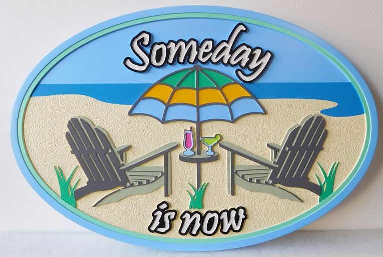L21018 - Carved and Sandblasted 2.5-D HDU Beach House Sign "Someday is Now", with Two Empty Chairs