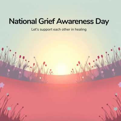 National Grief Awareness Day - August 30th 2025