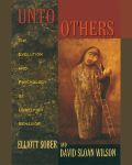 Unto Others:The Evolution and Psychology of Unselfish Behavior
