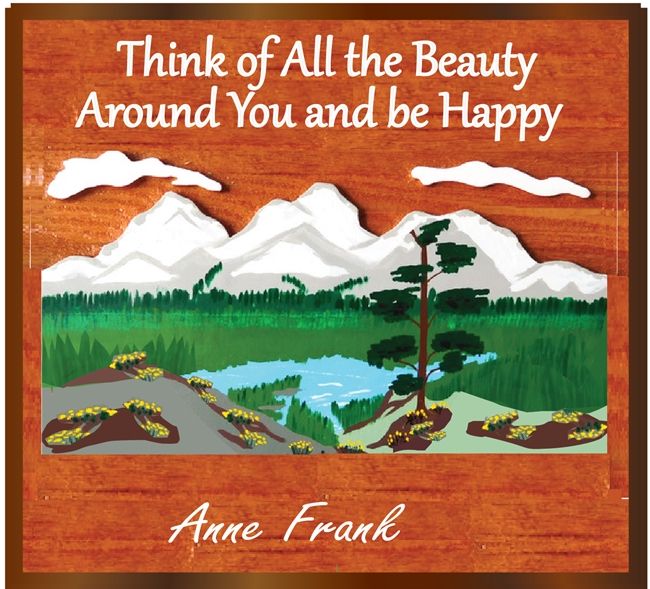 YP-5040 - Carved Plaque featuring Quote "Think of All the Beauty Around You and Be Happy", Artist Painted Cedar Wood