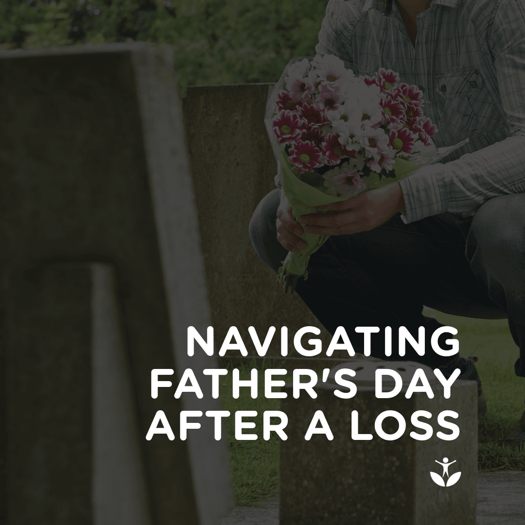 Navigating Father's Day After Loss