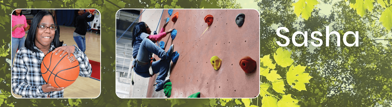 Photos of Sasha, one where she is rock climbing and another where she is smiling at the camera holding a basketball with a photo of green leaves in the background