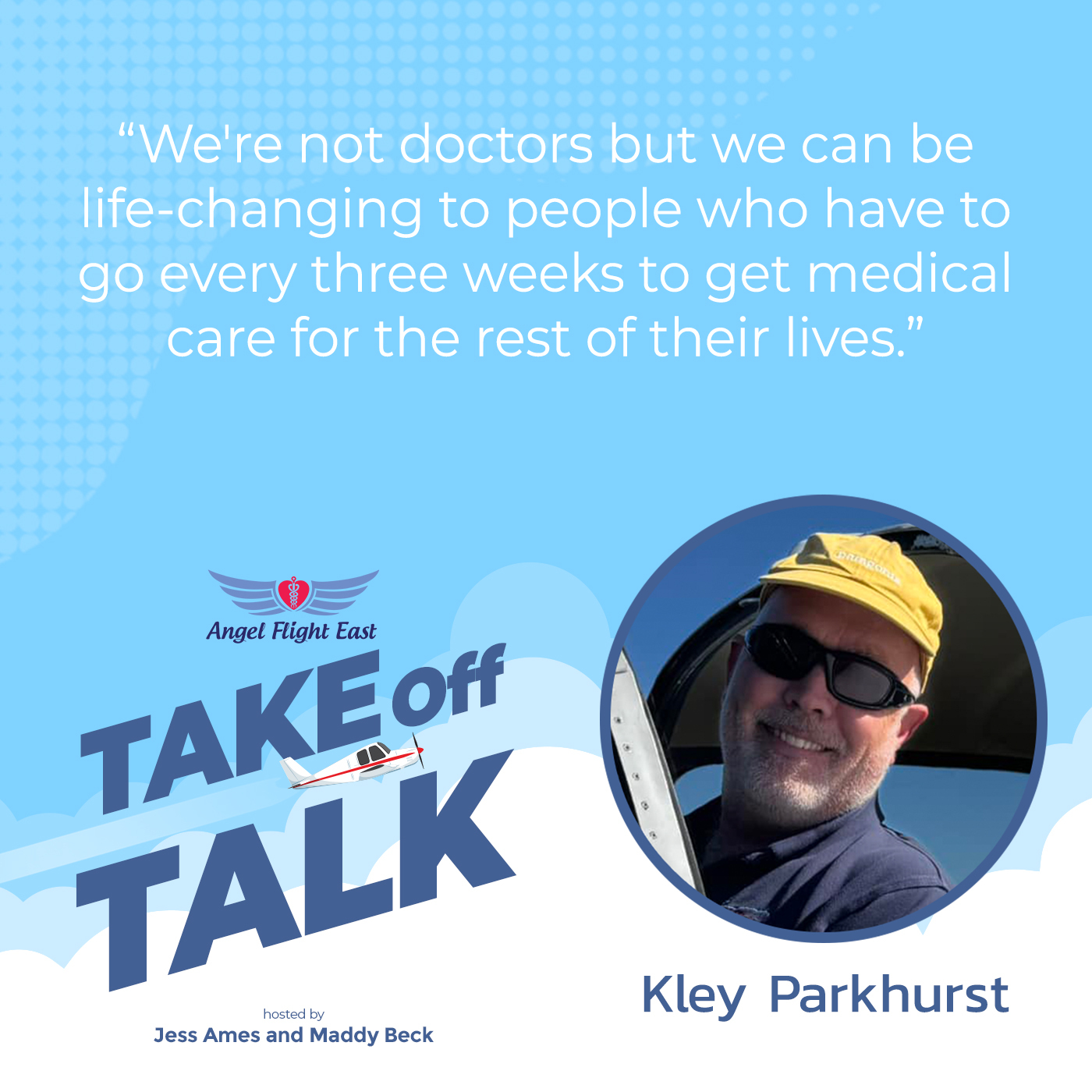 Take Off Talk with Angel Flight East | Kley Parkhurst | Volunteer Pilot