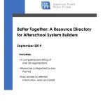 Better Together: A Resource Directory for Afterschool System Builders 