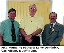 [Image description: Three men standing in a row, smiling. From left to right, these men are the MCC Founding Fathers: Larry Dominick, Carl Visser, and Jeff Rupp.] 