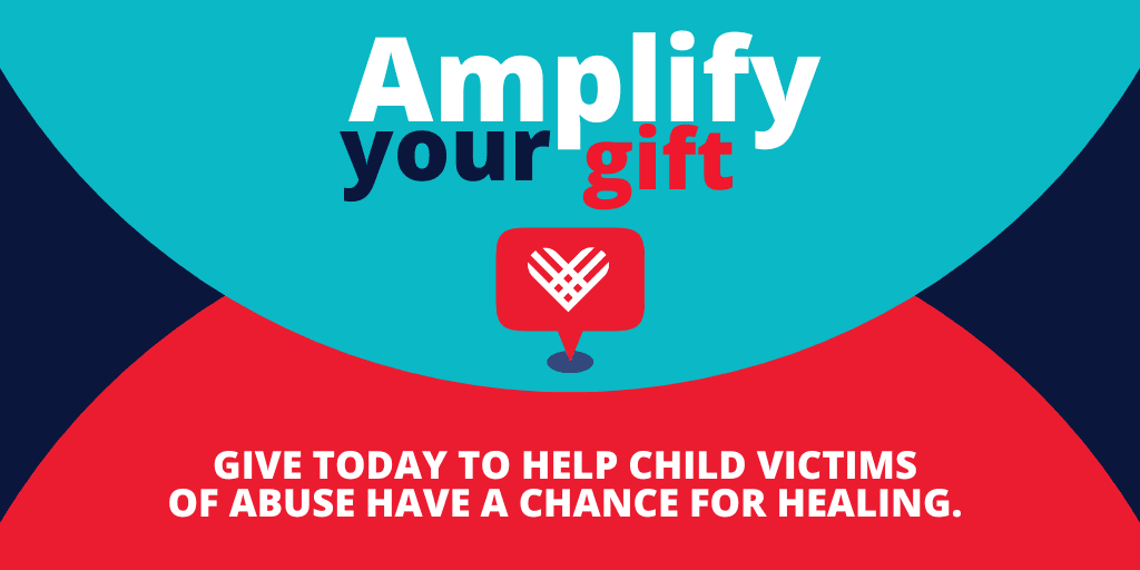 Give Today to Help Child Victims of Abuse Have A Chance for Healing