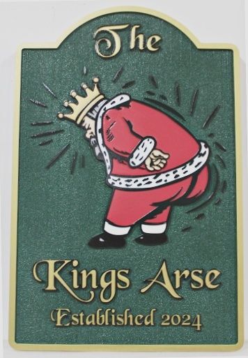 RB27634 - Carved High-Density-Urethane (HDU) Pub Sign "The Kings Arse"