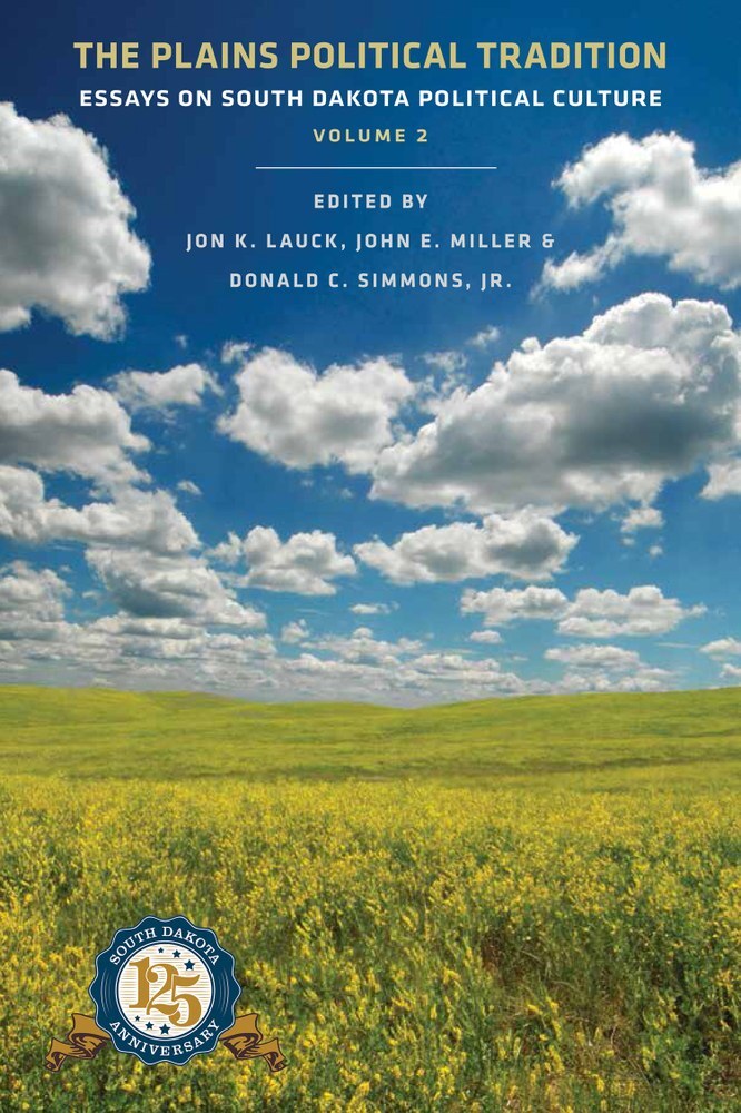 The Plains Political Tradition: Essays on South Dakota Political Culture Volume 2