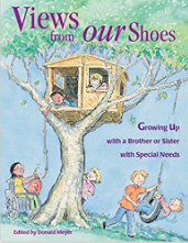 Views from Our Shoes: Growing Up with a Brother or Sister with Special Needs