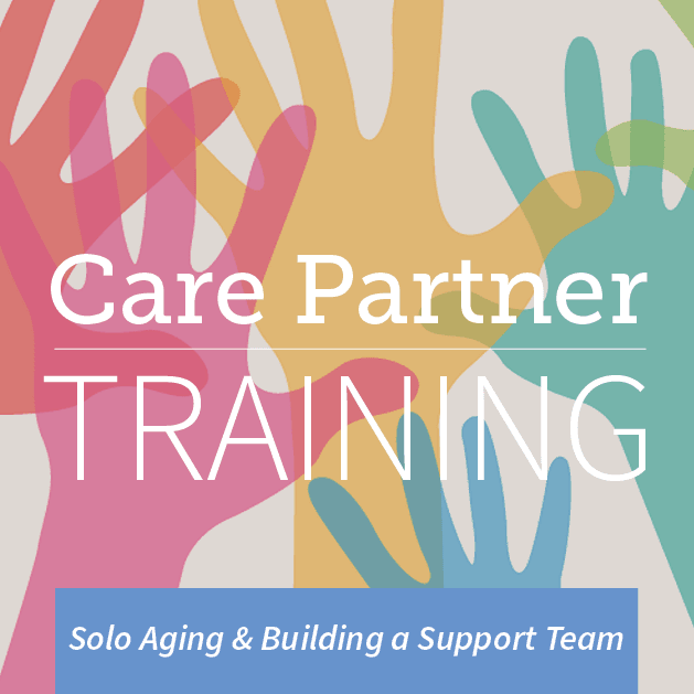 Solo Aging and Building a Support Team