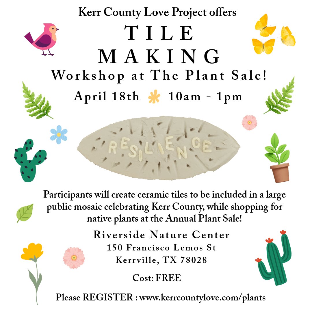 Kerr County Love Project tile making, Love Project Community Tile Making, art therapists, creative events in Kerrville, Riverside Nature Center, Texas Master Naturalist, Kerrville, Nature lover, community events