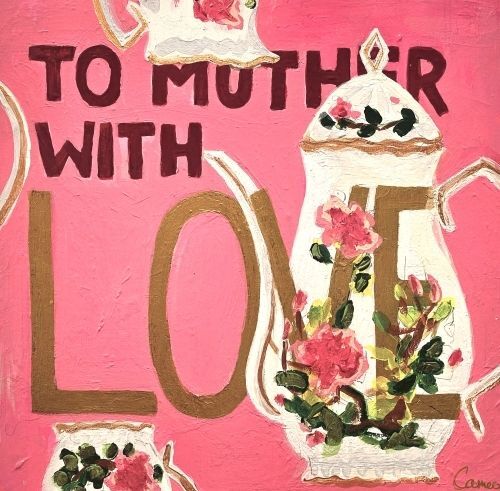 To Mother with Love