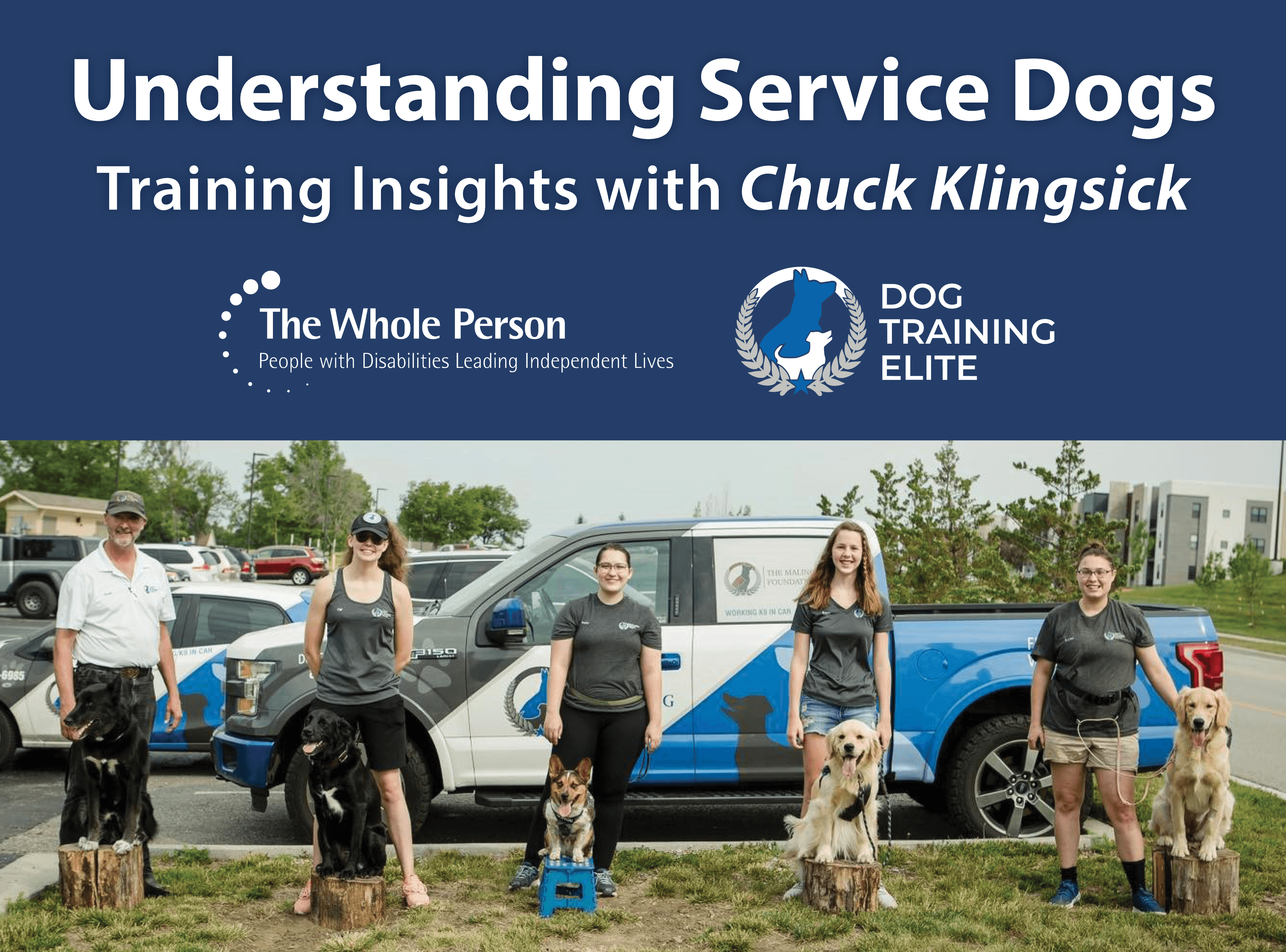 graphic with an image of 5 dog trainers with their dogs. text on the graphic reads "understanding service dogs. training insights with chuck klingsick from Dog Elite Training"