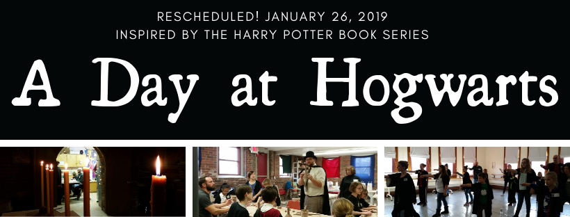 A Day at Hogwarts RESCHEDULED for Saturday, January 26th!