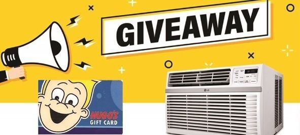 Win an Air Conditioner or $250 Hugo's Gift Card!