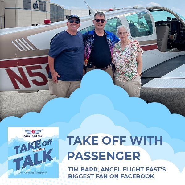 Take Off With Passenger Tim Barr, Angel Flight East’s Biggest Fan On Facebook