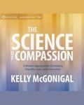 The Science of Compassion: A Modern Approach for Cultivating Empathy, Love, and Connection book cover