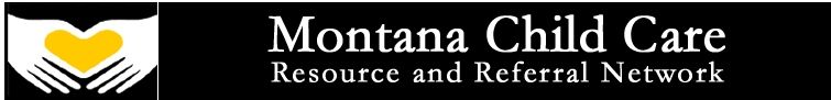 Montana Child Care Resource and  Referral
