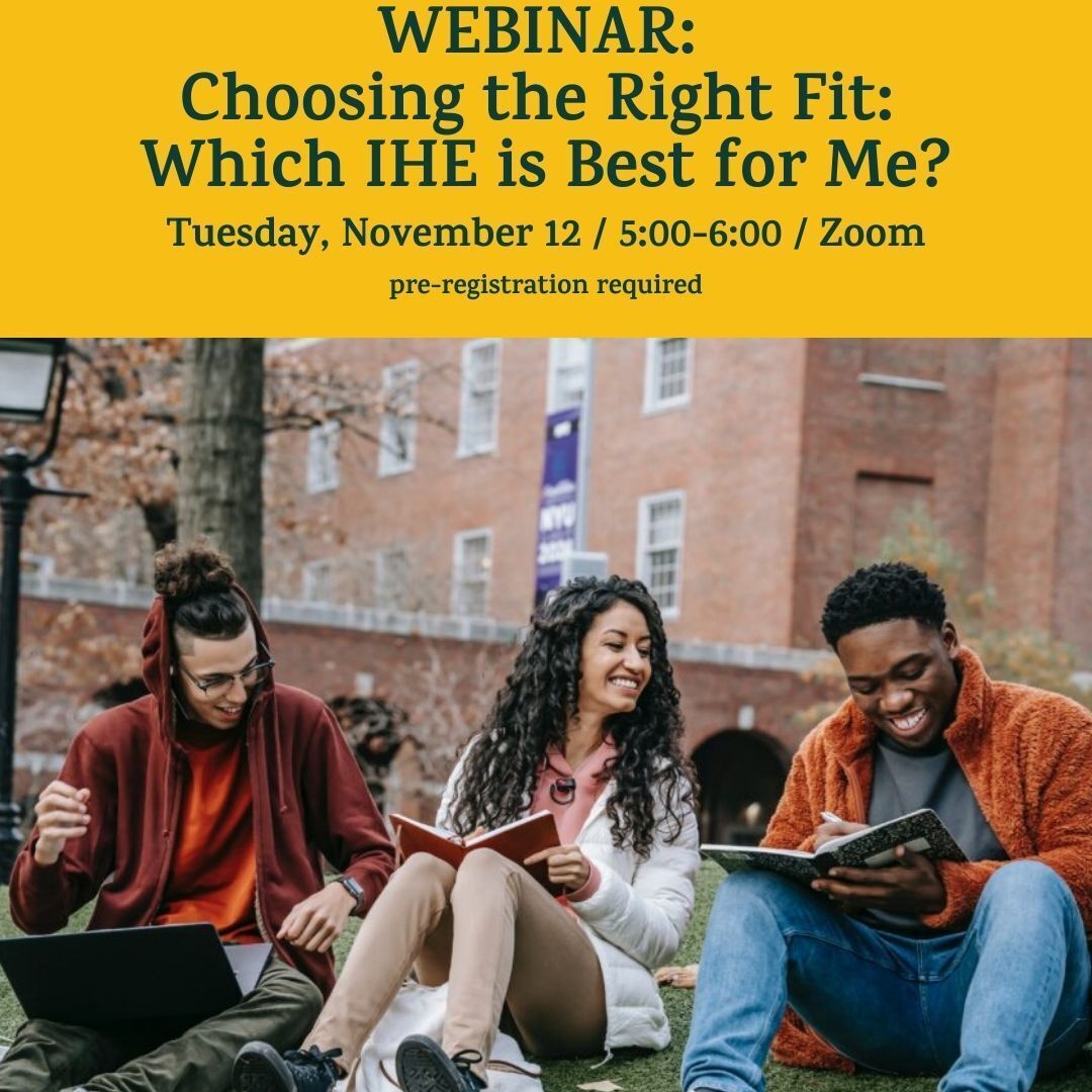 Flyer for IN! Webinar "Choosing the Right Fit: Which IHE is Best for Me?" Click to learn more.