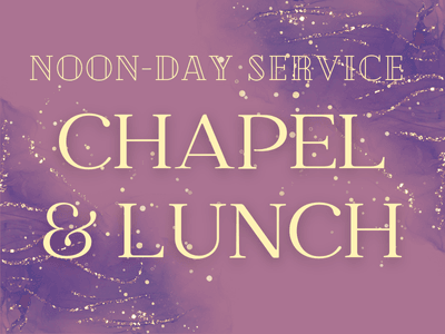 Wednedsay Chapel & Lunch