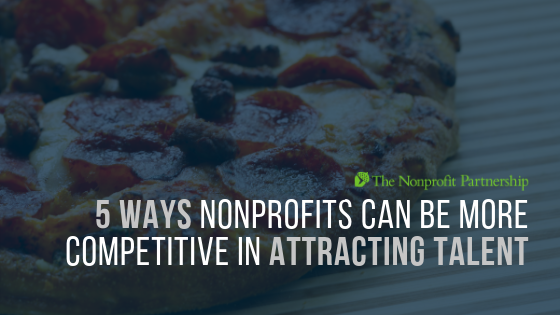 5 Ways Nonprofits Can Be More Competitive in Attracting Talent
