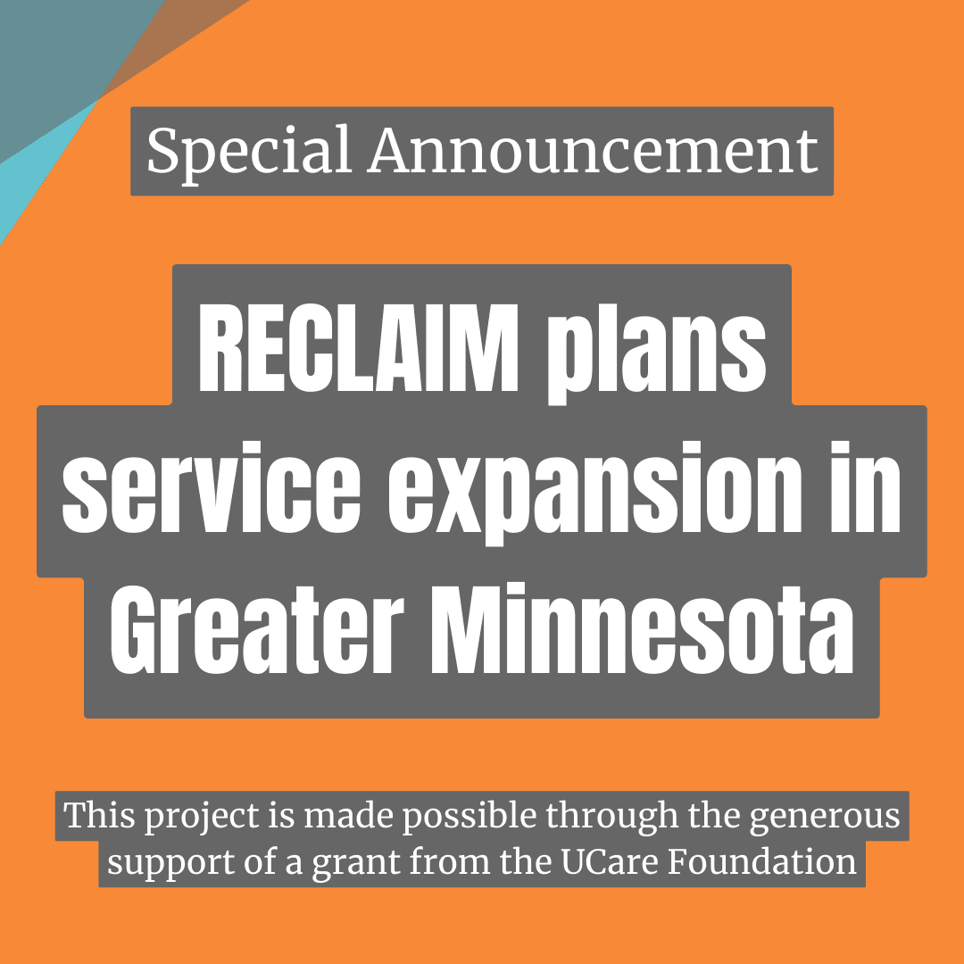 RECLAIM announced plans for a pilot project to expand its services in Greater Minnesota