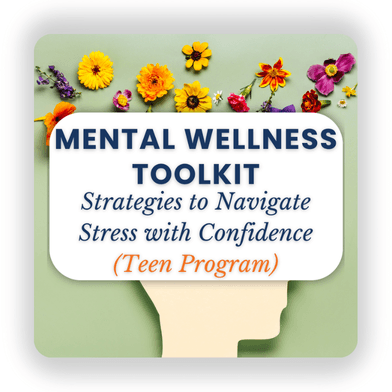 Create your Mental Wellness Toolkit: Strategies to navigate stress with confidence (Teen Program)