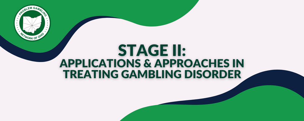 Stage II: Applications and Approaches in Treating Gambling Disorder @ Virtual Event