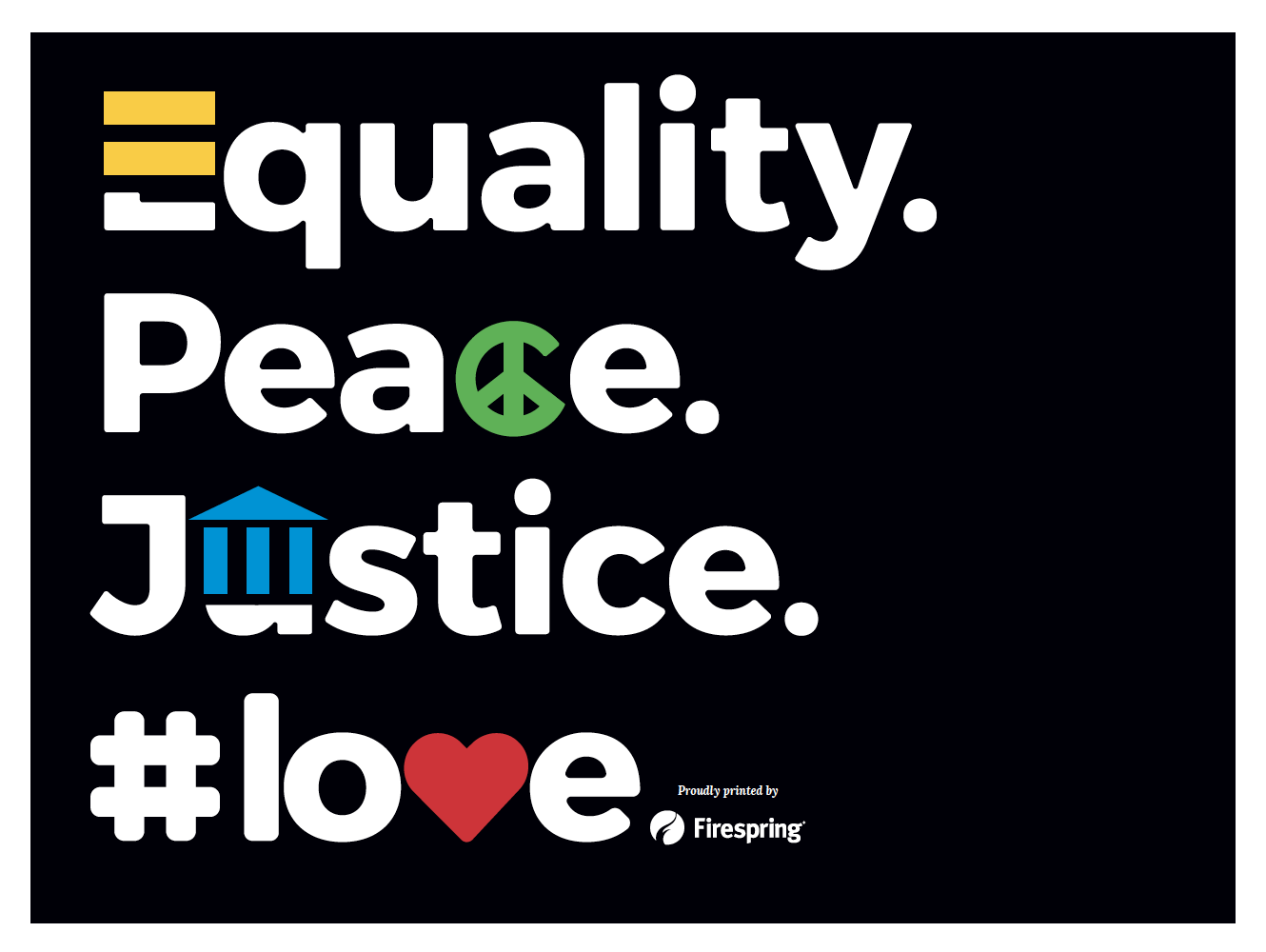 Equality | Justice | Peace | #love yard sign