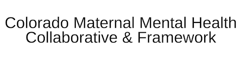 Colorado Maternal Mental Health Collaborative and Framework