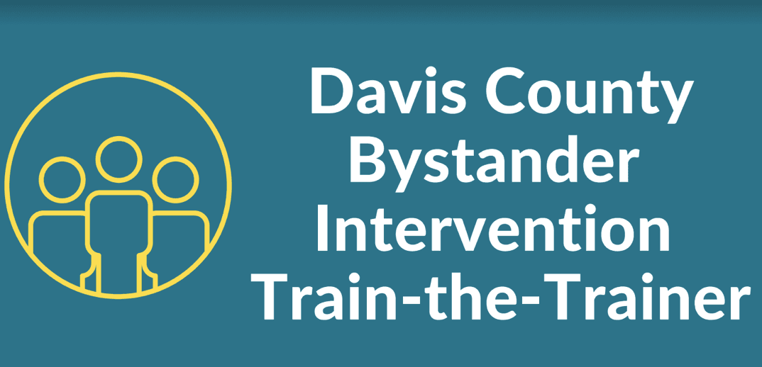 Image that reads "Davis County Bystander Intervention Train-the-trainer"