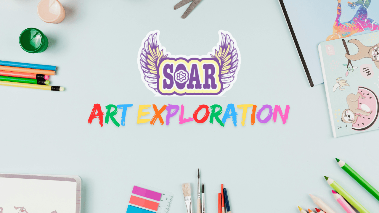 SOAR's Month-Long Art Exploration