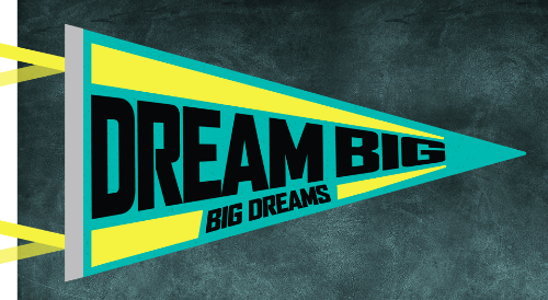 School flag reading Dream Big Big Dreams