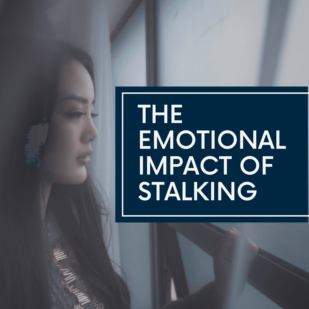 The Emotional Impact of Stalking