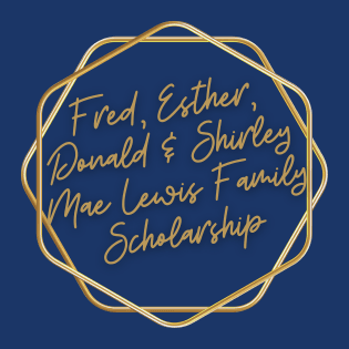 Fred, Esther, Donald & Shirley Mae Lewis Family Scholarship