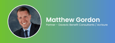 Matthew Gordon, Partner – Davevic Benefit Consultants / Acrisure