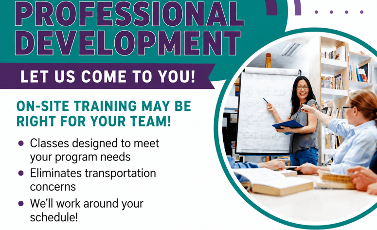 On-Site Professional Development,            Let Us Come To You!