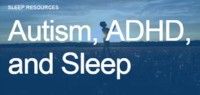 Autism, ADHD, And Sleep