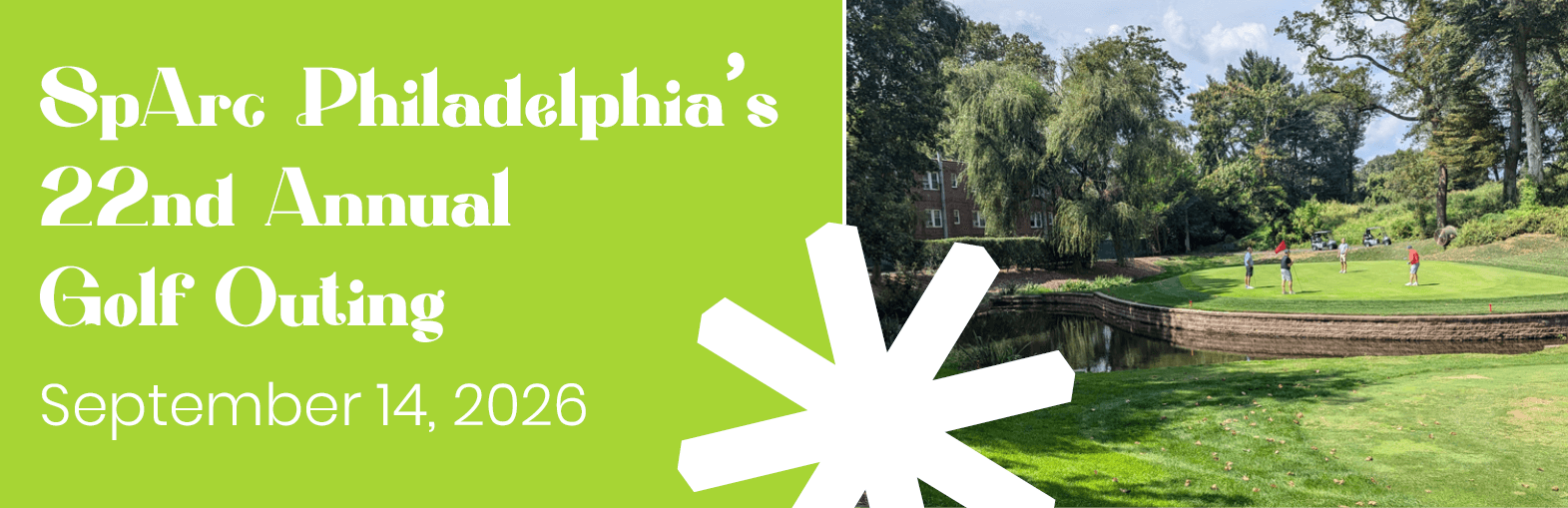 'SpArc Philadelphia's 22nd Annual  Golf Outing September 14, 2026' written in bold script font in white on a lime green background next to a photo of a golf course on a sunny day