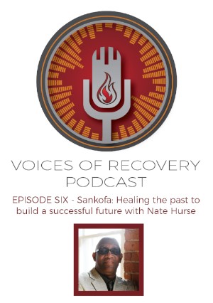 Episode 6 – Sankofa: Healing the past to build a successful future with Nate Hurse