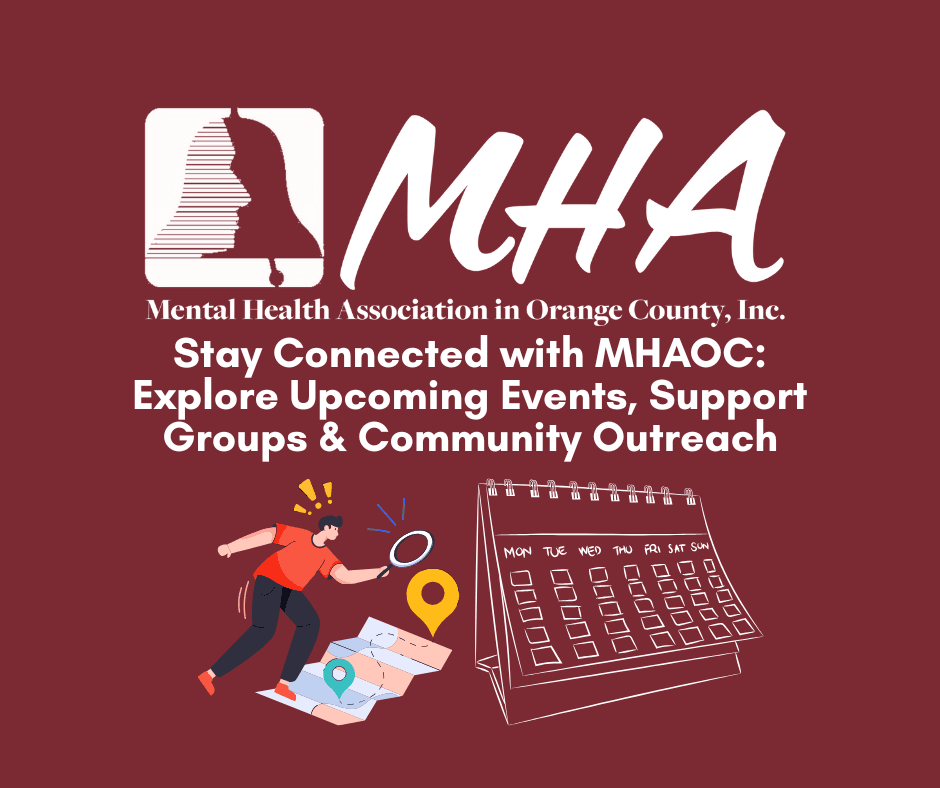 Stay Connected with MHAOC: Explore Upcoming Events, Support Groups & Community Outreach