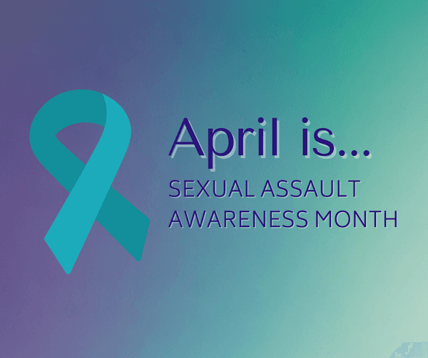 April is Sexual Assault Awareness Month