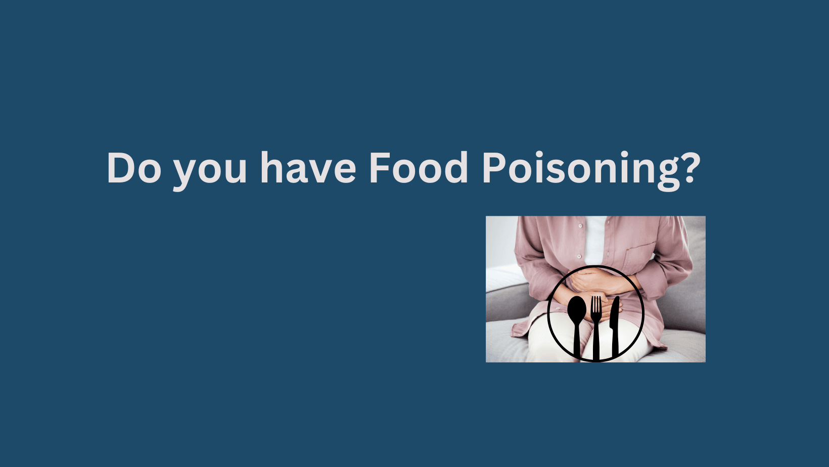 Do you have food poisoning?