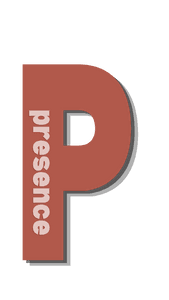 P - Presence