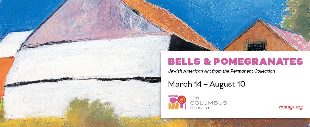 Bells & Pomegranates: Jewish American Art from the Permanent Collection