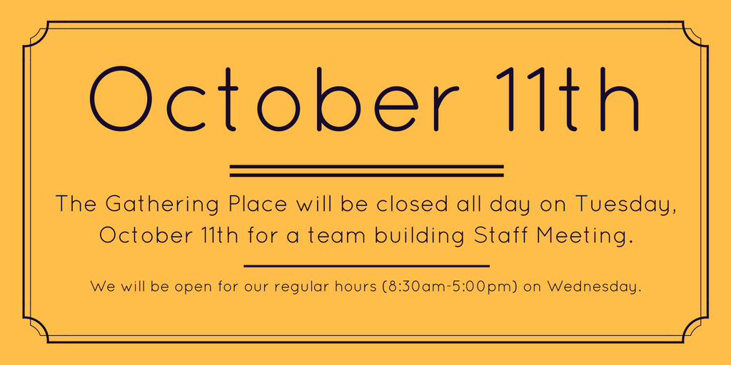 Closed on Tuesday, October 11th
