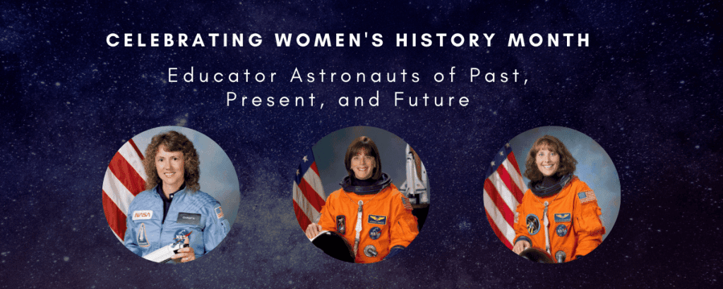 Celebrating Women’s History Month: Educator Astronauts of Past, Present, and Future