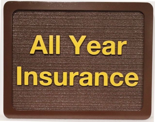 C12528 - Carved 2.5-D Raised Relief and Sandblasted Wood Grain HDU Sign for "All Year Insurance"