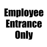 8” x 8” Employee Entrance Sign