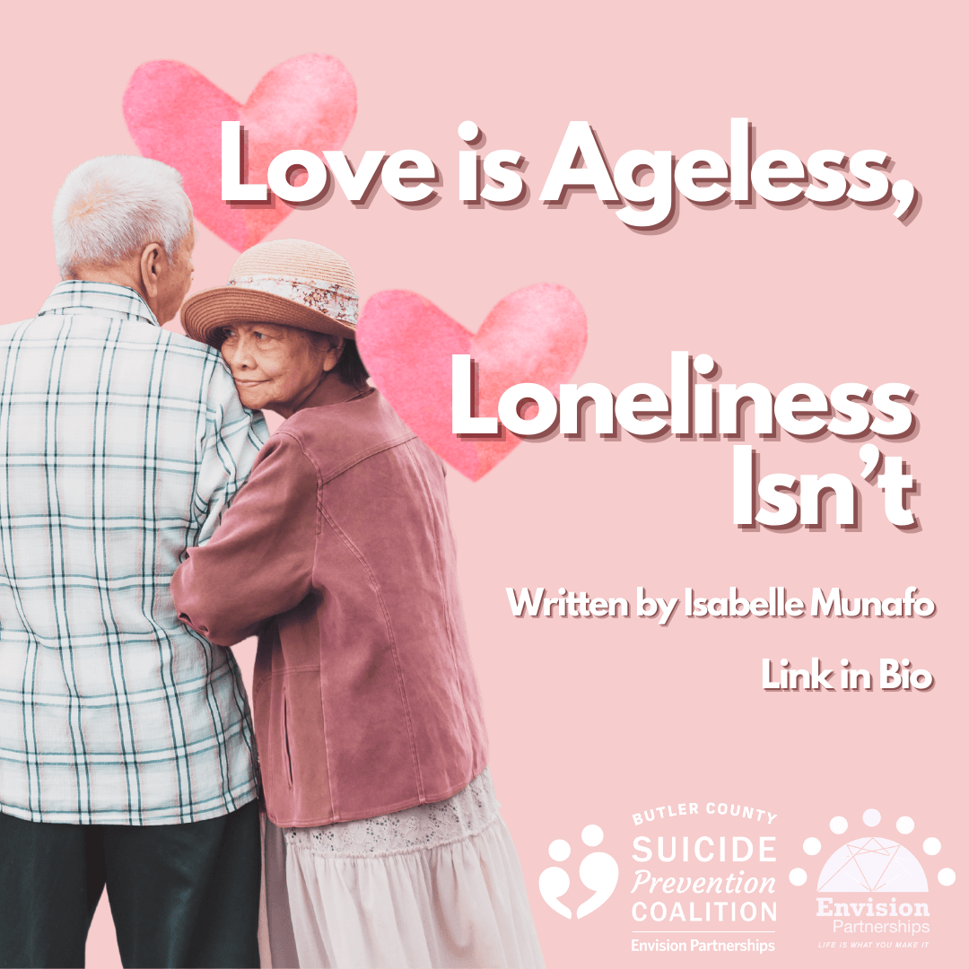 Love is Ageless, Loneliness Isn't. Written by Isabelle Munafo